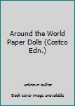 Paperback Around the World Paper Dolls (Costco Edn.) Book
