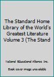 Unknown Binding The Standard Home Library of the World's Greatest Literature Volume 3 (The Stand Book