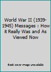 World War II (1939-1945) Messages