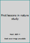 Unknown Binding First lessons in nature study Book