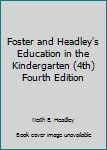 Hardcover Foster and Headley's Education in the Kindergarten (4th) Fourth Edition Book