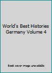 Hardcover World's Best Histories Germany Volume 4 Book