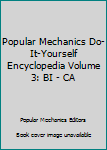 Hardcover Popular Mechanics Do-It-Yourself Encyclopedia Volume 3: BI - CA Book