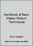 Hardcover Handbook of Basic Motion-Picture Techniques Book