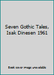Seven Gothic Tales, Isak Dinesen 1961