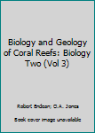 Biology and Geology of Coral Reefs