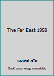 Unknown Binding The Far East 1958 Book