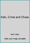 Mass Market Paperback Kids, Crime and Chaos Book