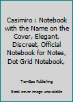 Paperback Casimiro : Notebook with the Name on the Cover, Elegant, Discreet, Official Notebook for Notes, Dot Grid Notebook, Book