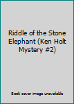 Hardcover Riddle of the Stone Elephant (Ken Holt Mystery #2) Book