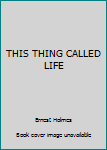 Hardcover THIS THING CALLED LIFE Book