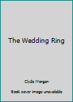 Unknown Binding The Wedding Ring Book