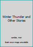 Paperback Winter Thunder and Other Stories Book