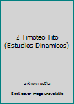 Unknown Binding 2 Timoteo Tito (Estudios Dinamicos) Book