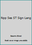 Hardcover Npp Ses ST Sign Lang Book