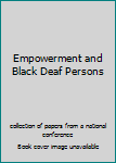Paperback Empowerment and Black Deaf Persons Book