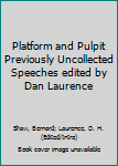 Hardcover Platform and Pulpit Previously Uncollected Speeches edited by Dan Laurence Book