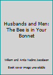 Paperback Husbands and Men: The Bee is in Your Bonnet Book