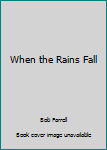 Paperback When the Rains Fall Book
