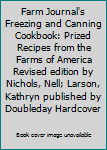 Paperback Farm Journal's Freezing and Canning Cookbook: Prized Recipes from the Farms of America Revised edition by Nichols, Nell; Larson, Kathryn published by Doubleday Hardcover Book