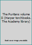 Paperback The Puritans volume II (Harper torchbooks. The Academy library) Book