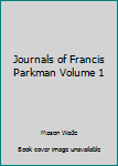 Hardcover Journals of Francis Parkman Volume 1 Book