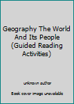 Unknown Binding Geography The World And Its People (Guided Reading Activities) Book