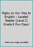 Paperback Rigby on Our Way to English : Leveled Reader (Level C) Grade K Fun Days! Book