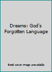 Hardcover Dreams: God's Forgotten Language Book