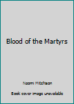 Blood of the Martyrs: How the Slaves in Rome Found Victory in Christ (Christian Epics)