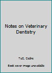 Paperback Notes on Veterinary Dentistry Book