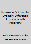 Hardcover Numerical Solution for Ordinary Differential Equations with Programs Book
