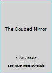 Hardcover The Clouded Mirror Book
