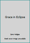 Paperback Grace in Eclipse Book