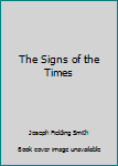 Unknown Binding The Signs of the Times Book