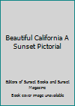 Hardcover Beautiful California A Sunset Pictorial Book