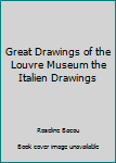 Hardcover Great Drawings of the Louvre Museum the Italien Drawings Book