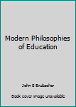 Unknown Binding Modern Philosophies of Education Book