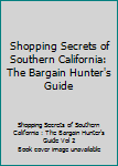 Paperback Shopping Secrets of Southern California: The Bargain Hunter's Guide Book