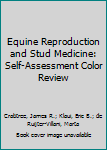 Paperback Equine Reproduction and Stud Medicine: Self-Assessment Color Review Book