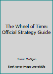 Paperback The Wheel of Time: Official Strategy Guide Book