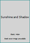 Hardcover Sunshine and Shadow Book