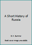 Hardcover A Short History of Russia Book