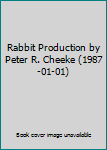 Hardcover Rabbit Production by Peter R. Cheeke (1987-01-01) Book