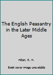 Paperback The English Peasantry in the Later Middle Ages Book