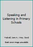 Hardcover Speaking and Listening in Primary Schools Book