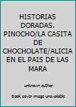 Unknown Binding HISTORIAS DORADAS. PINOCHO/LA CASITA DE CHOCHOLATE/ALICIA EN EL PAIS DE LAS MARA Book