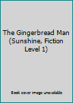 Paperback The Gingerbread Man (Sunshine, Fiction Level 1) Book