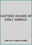 Hardcover HISTORIC HOUSES OF EARLY AMERICA Book
