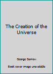 Mass Market Paperback The Creation of the Universe Book